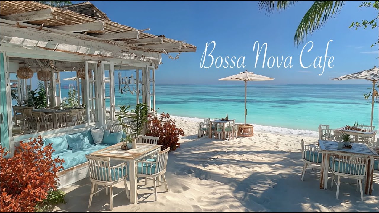【Bossa nova】穏やかな１日をBeach side Caféで♩ボサノバ - Bossa nova - 女性ボーカル　【カフェBGM / 癒しリラックスBGM /  作業用BGM】