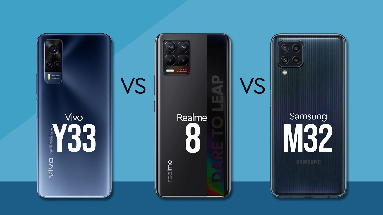 Vivo Y33 Vs Samsung M32 Vs Realme 8