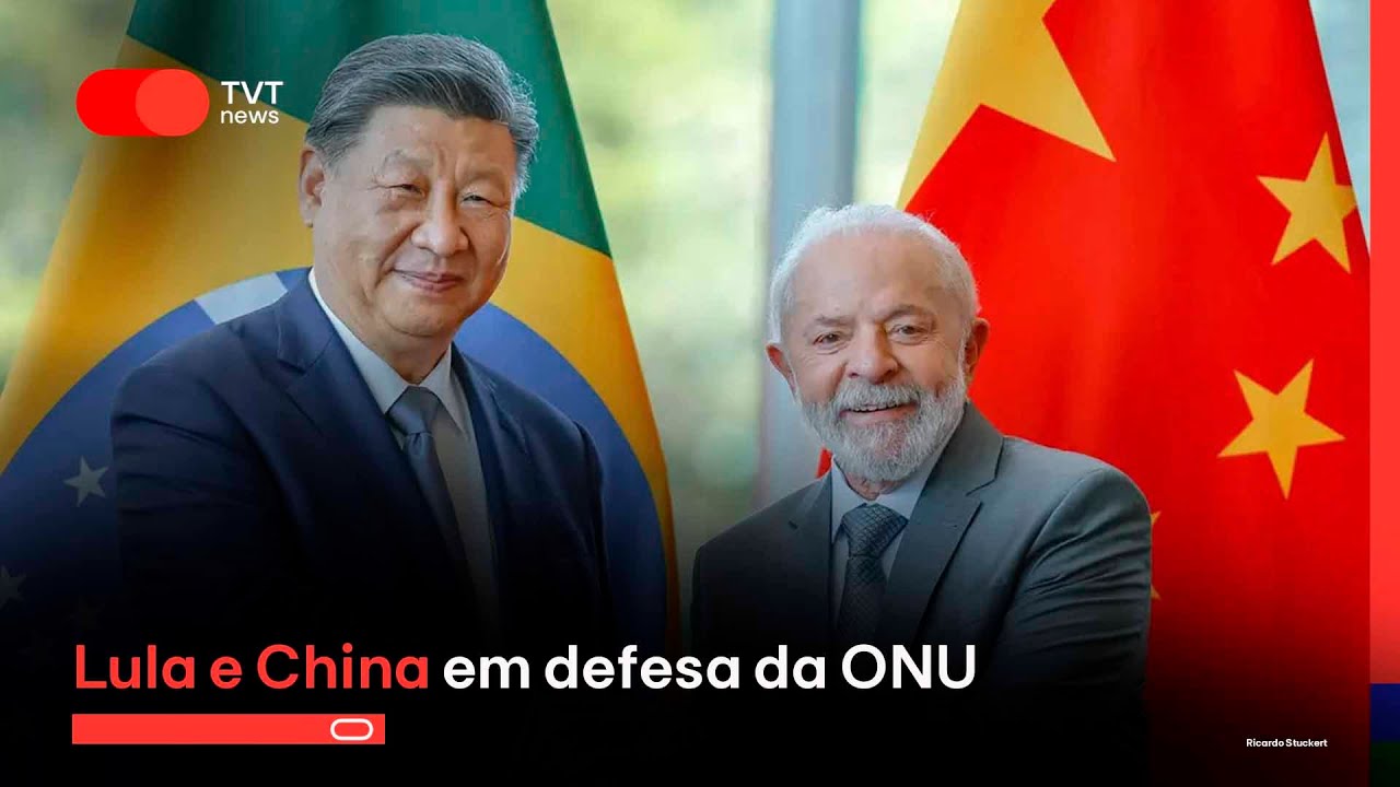 Lula e China em defesa da ONU