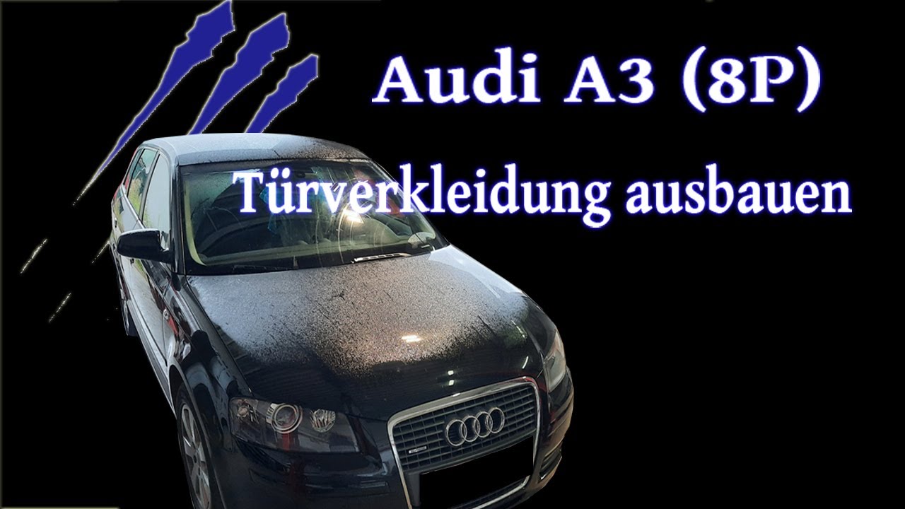 Audi A3 (8P) Türverkleidung ausbauen - Tutorial