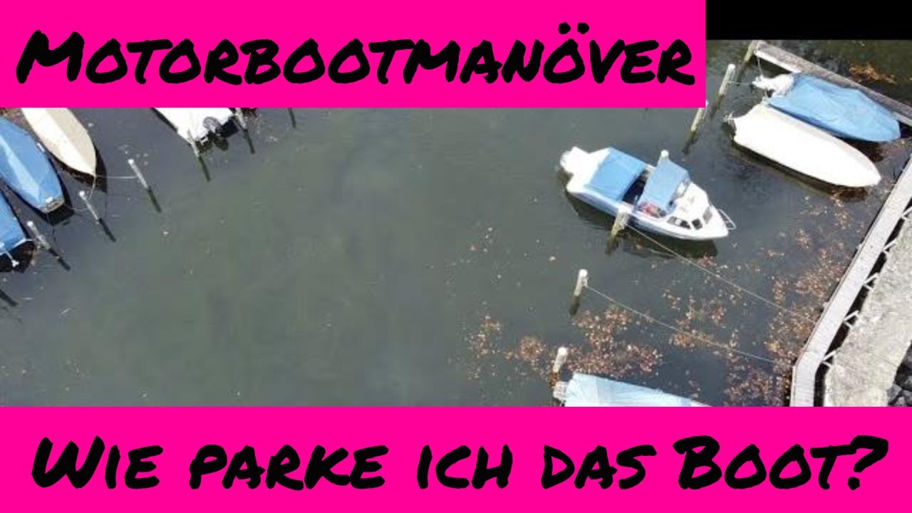 #4.4 Motorbootman&ouml;ver Liegeplatz/Boxen/Standplatz vw und rw! 3 Methoden! A-Schein/Sportf&uuml;hrerschein