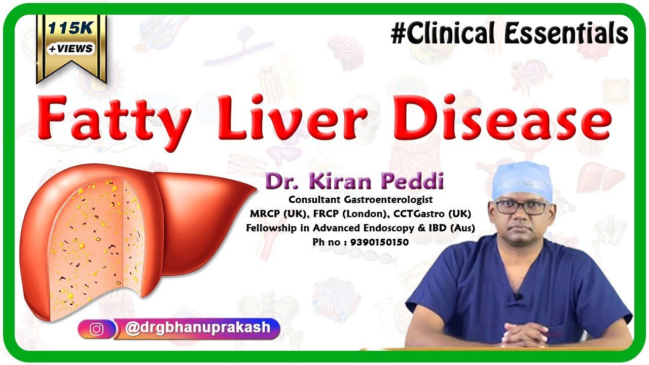 fatty liver disease  (Clinical Essentials) - Dr. Kiran Peddi MRCP(UK), FRCP(London), CCT(Gastro)