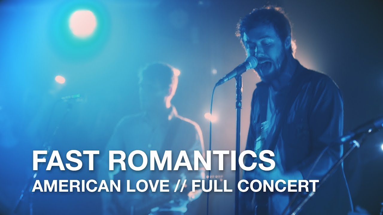 Fast Romantics | American Love | Full Concert