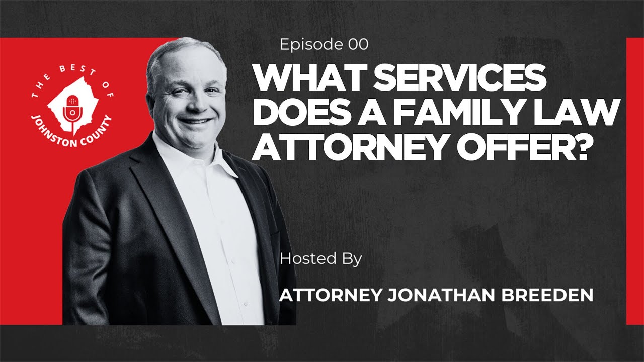 What Services Does a Family Law Attorney Offer? |  Family Law Services
