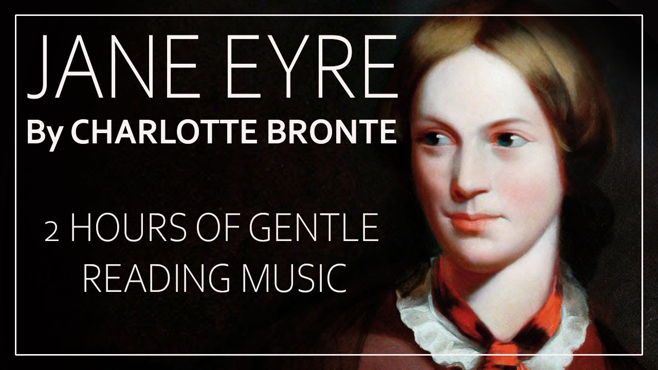 Jane Eyre By Charlotte Bront&euml; Immersive reading music. Perfect Music to Accompany A Classic Read.