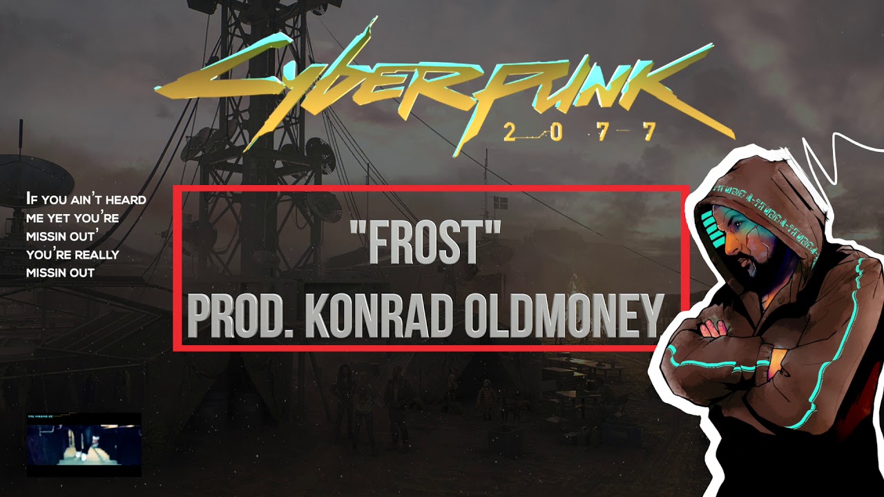 Cyberpunk 2077 “Frost” Konrad OldMoney (Yamete) feat.Frawst - Lyric Video