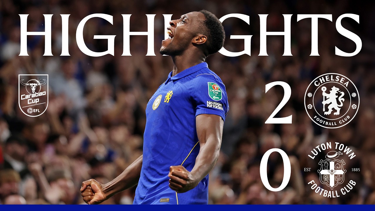 Chelsea 2-0 Luton | HIGHLIGHTS | Carabao Cup 2026/27