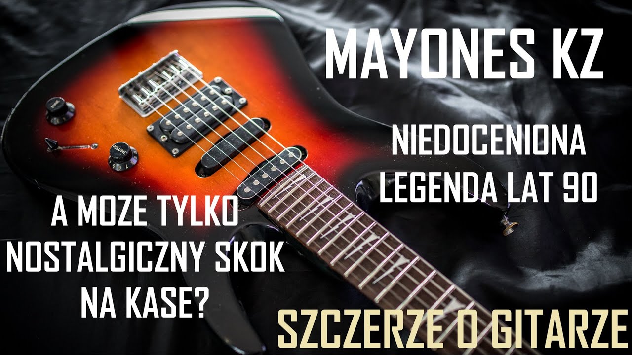Mayones KZ - Niedoceniana legenda lat 90tych czy drogi średniak? - Gitrowanie 