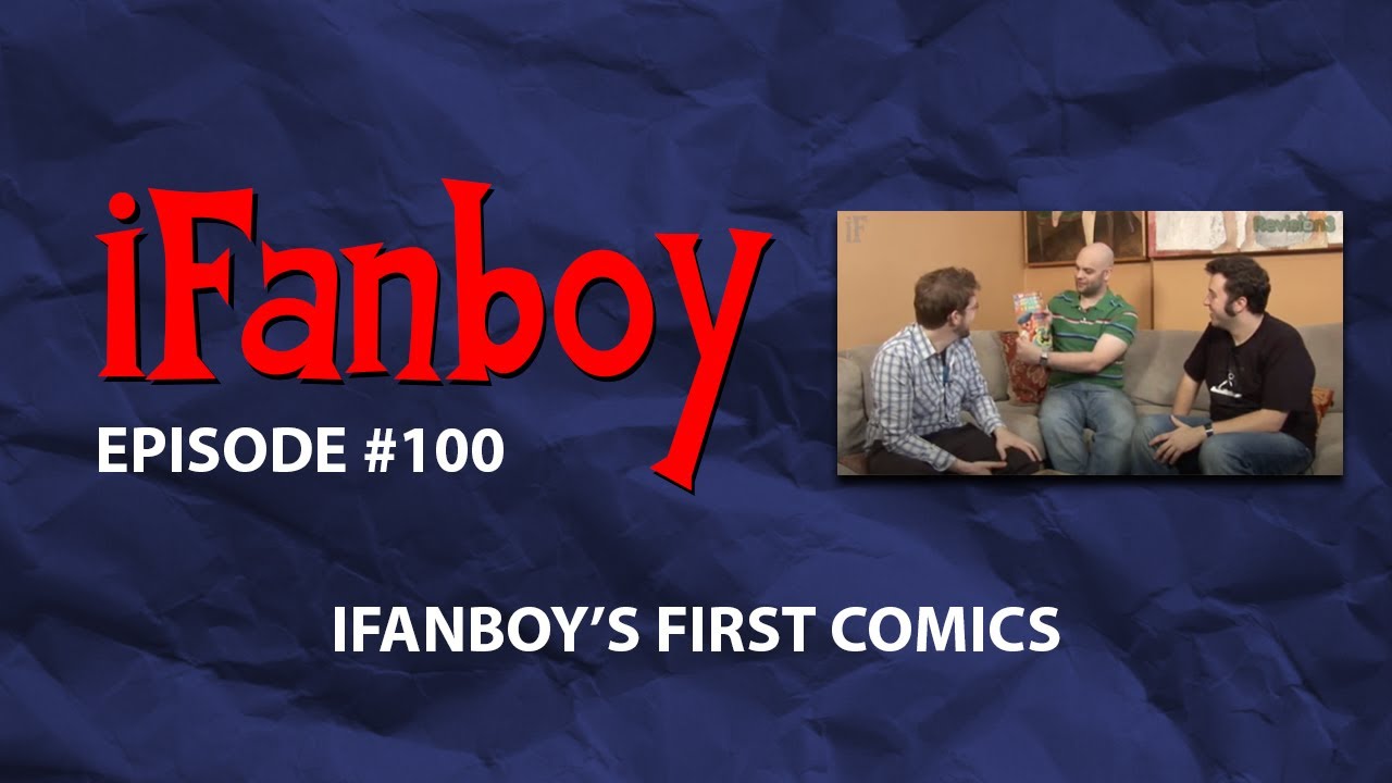 iFanboy #100 - Первые комиксы iFanboy