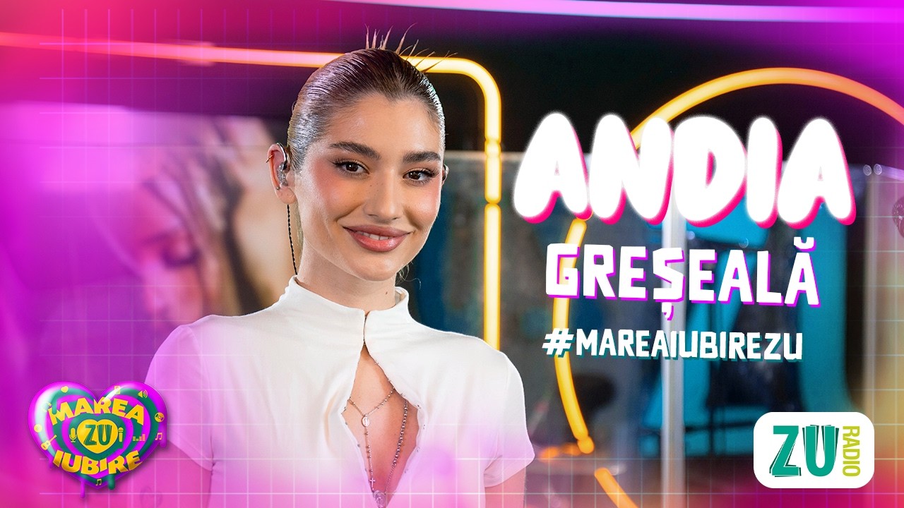 ANDIA - Greșeală #MareaIubireZU2026