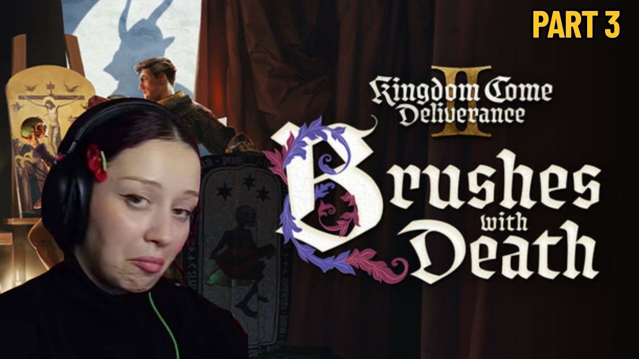 Brushes with Death DLC Part 3 Kingdom Come: Deliverance 2 My First Playthrough