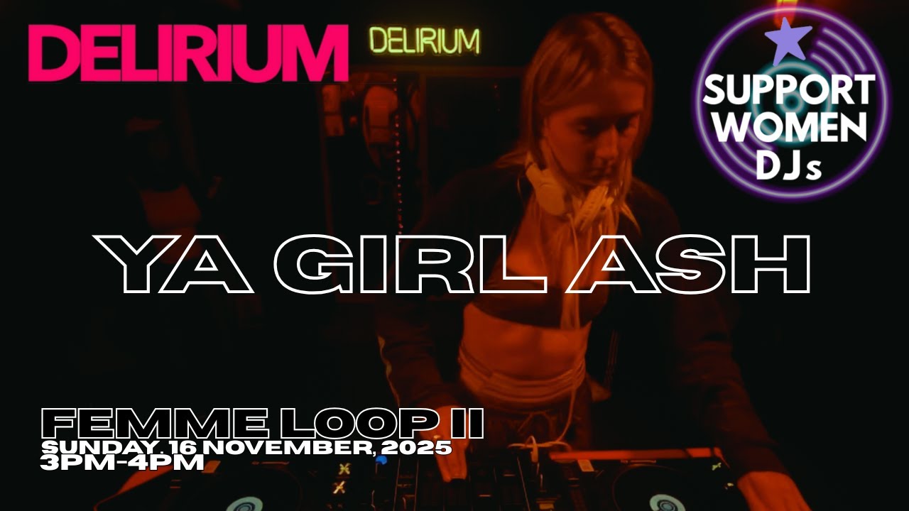 Ya Girl Ash | Femme Loop II | Support Women DJs x Delirium Brooklyn