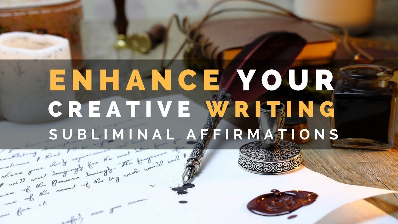 CREATIVE WRITING SUBLIMINAL | Enhance Your Writing Ability, Be More Creative & Be Inspired to Write