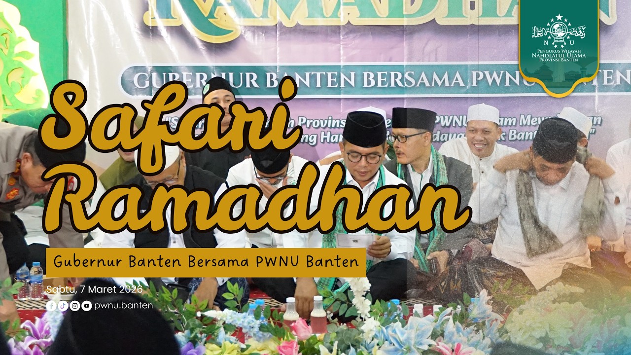 HIGHLIGHT SAFARI RAMADHAN GUBERNUR BANTEN BERSAMA PWNU BANTEN #PWNUBANTEN