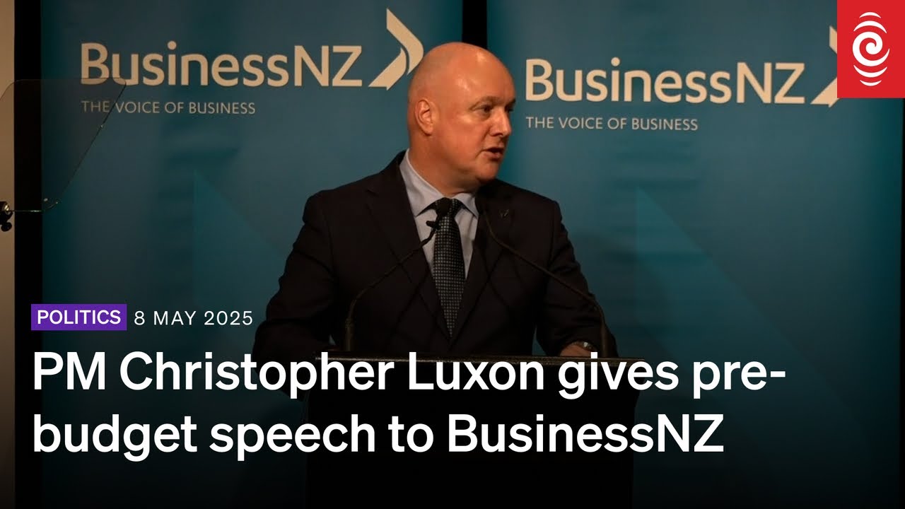 PM Christopher Luxon gives pre-budget speech to BusinessNZ | RNZ