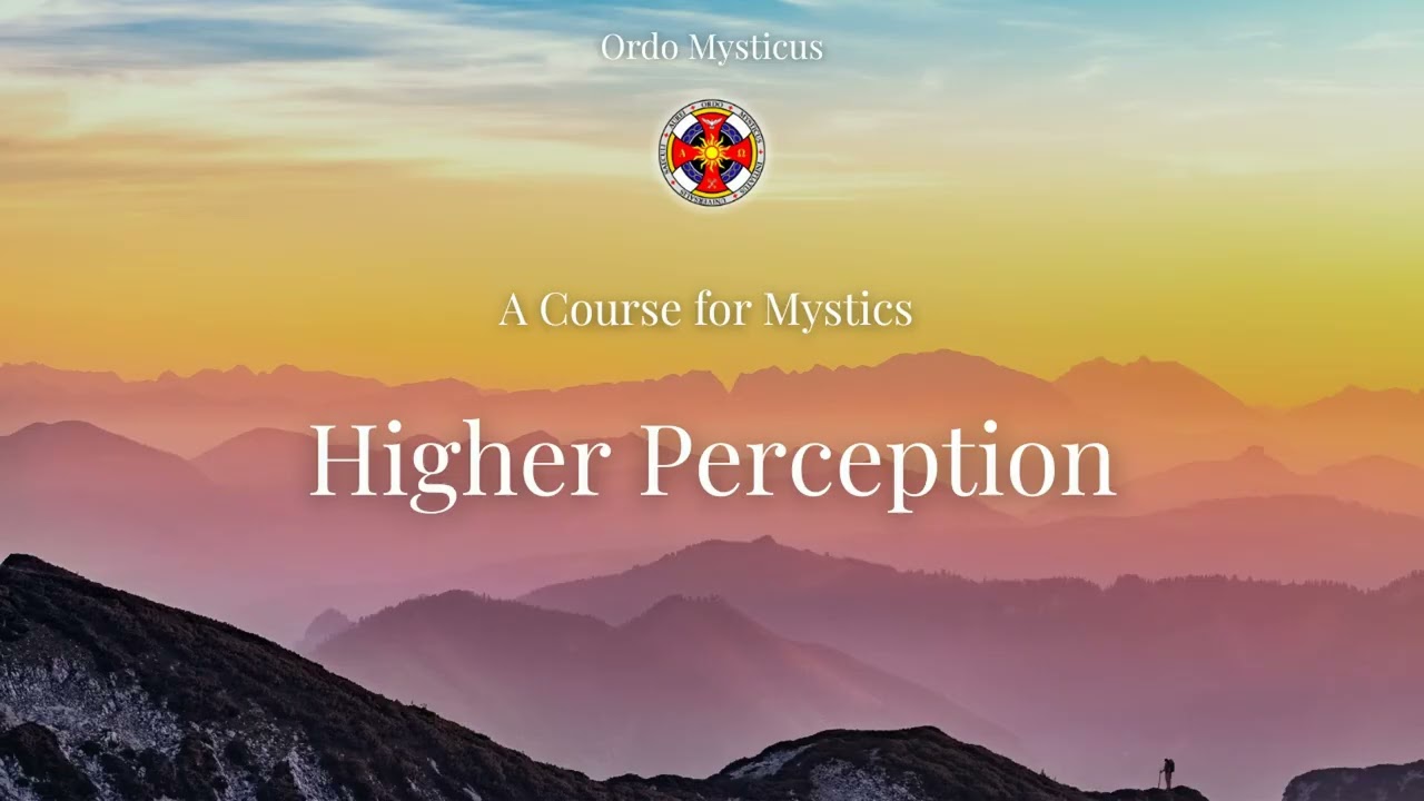 4Mystics Course: Higher Perception