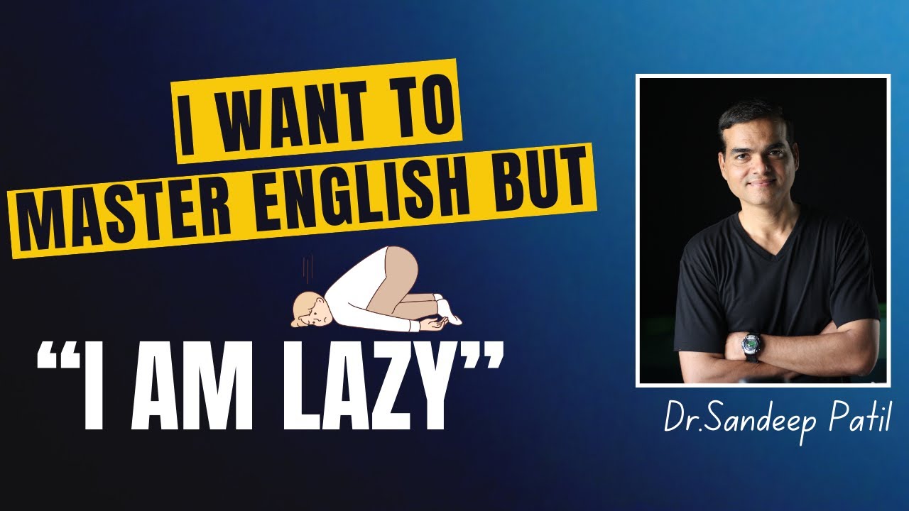 Destroy laziness and Master English Communication. | Dr. Sandeep Patil.