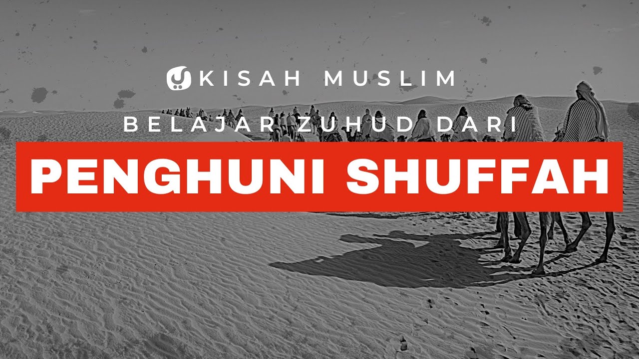 Penghuni Shuffah - Kisah Muslim Yufid TV