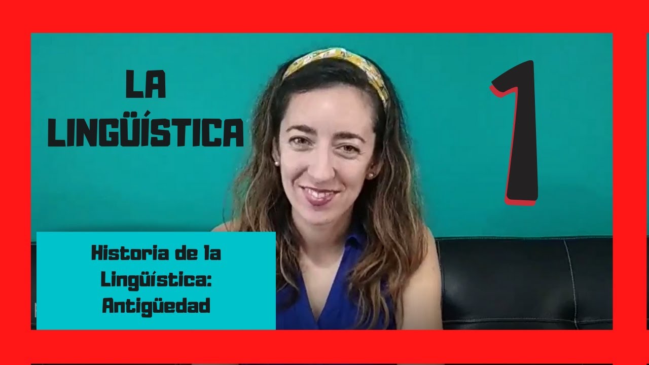 La LINGÜÍSTICA - Parte 1: HISTORIA de la Lingüística (ANTIGÜEDAD)