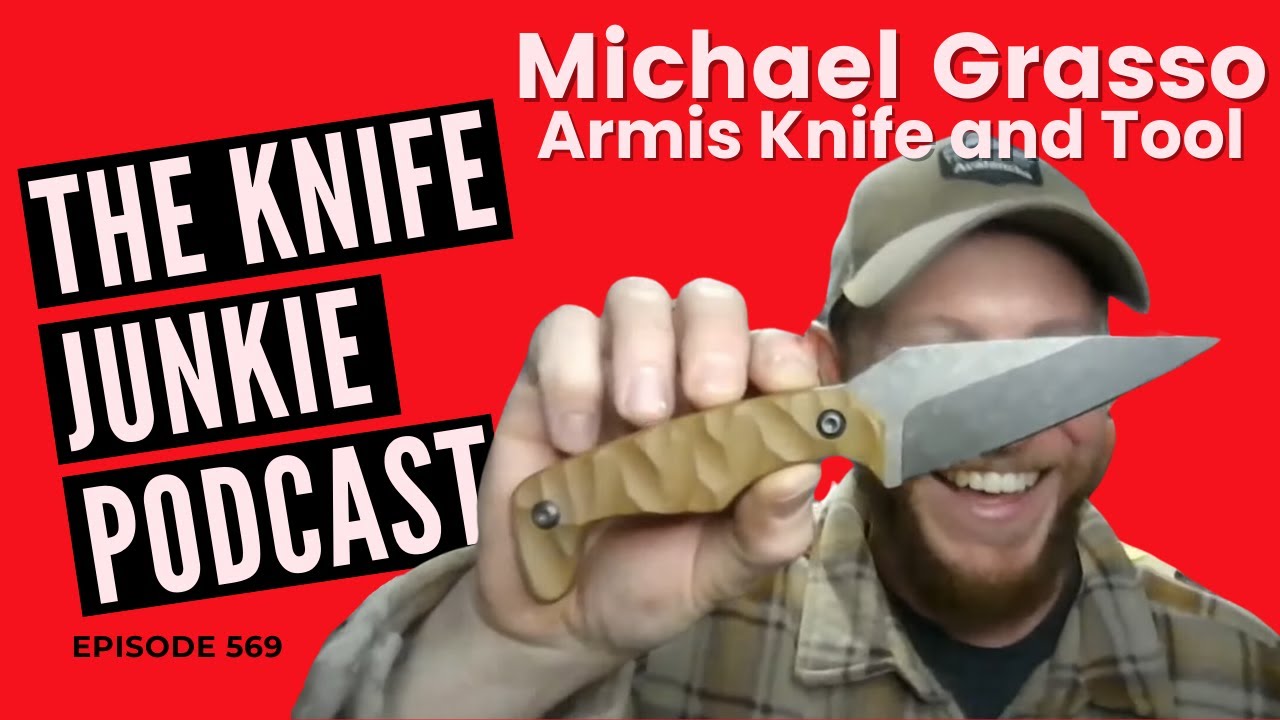 Michael Grasso, Armis Knife and Tool: The Knife Junkie Podcast (Episode 569)