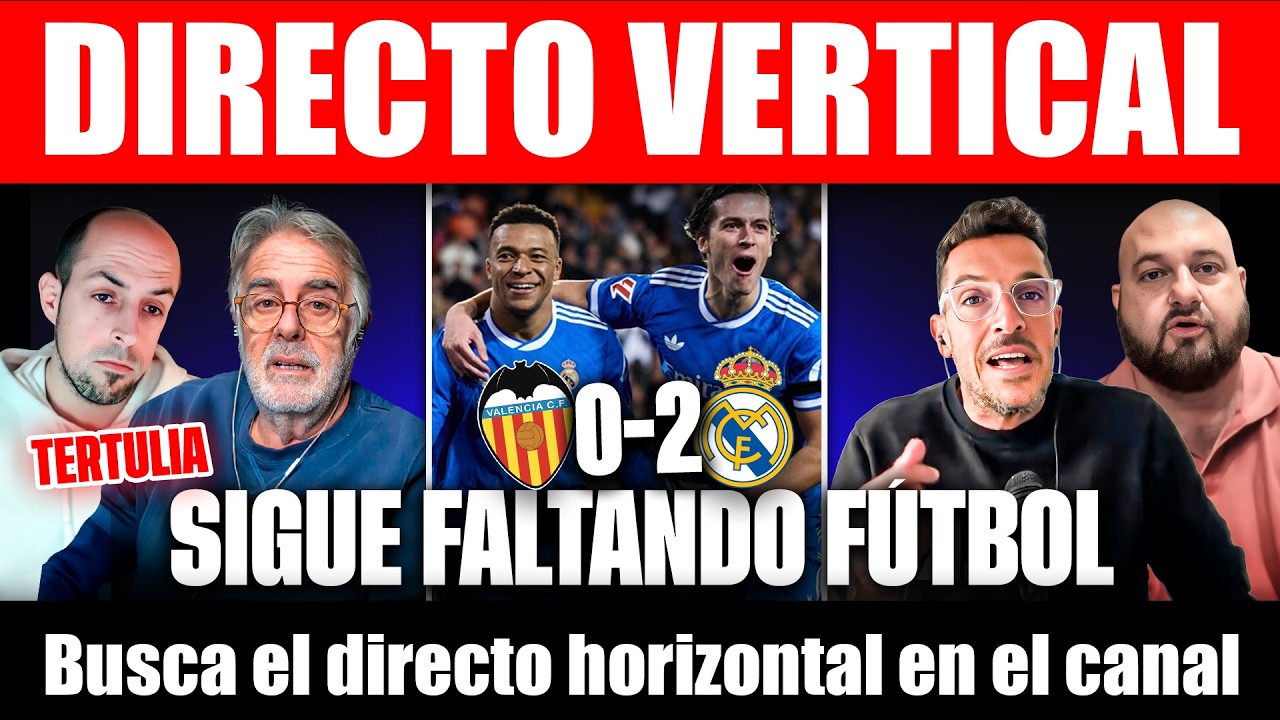 🔴ESTE EQUIPO... NO DA ESPERANZAS! | VALENCIA 0-2 REAL MADRID | TERTULIA ACTUALIDAD FÚTBOL