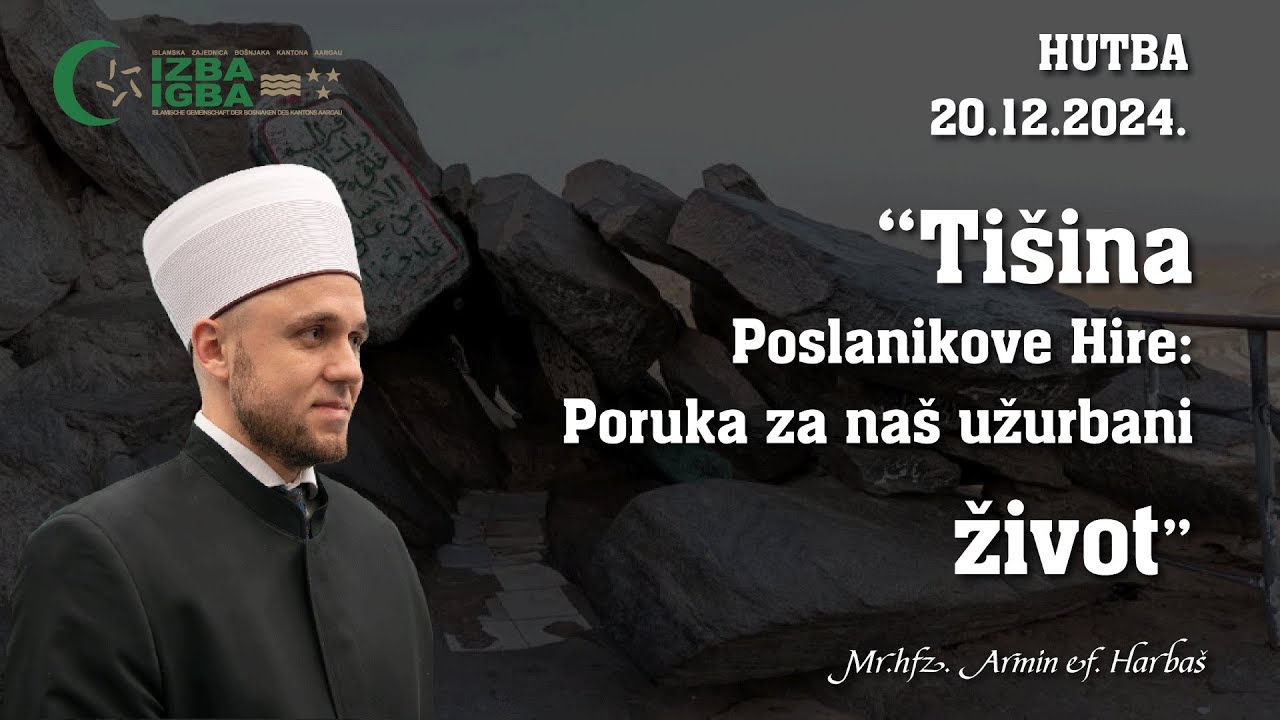 Tišina Poslanikove Hire: Poruka za naš užurbani život - hutba hafiz mr. Armin Harbaš