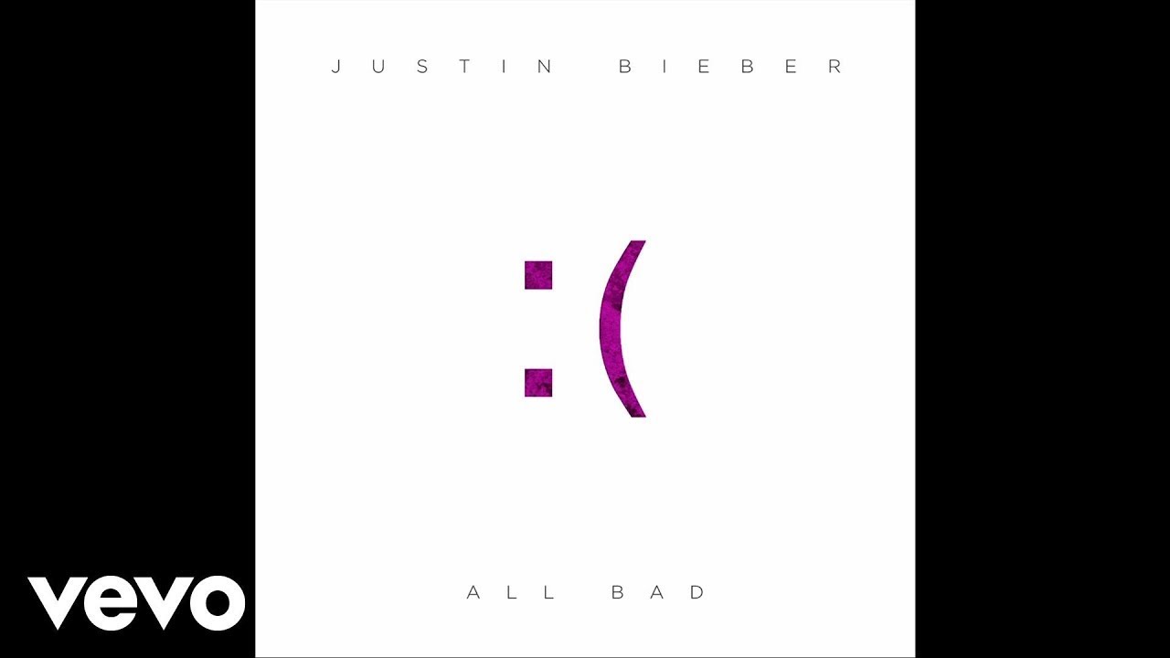 Justin Bieber - All Bad