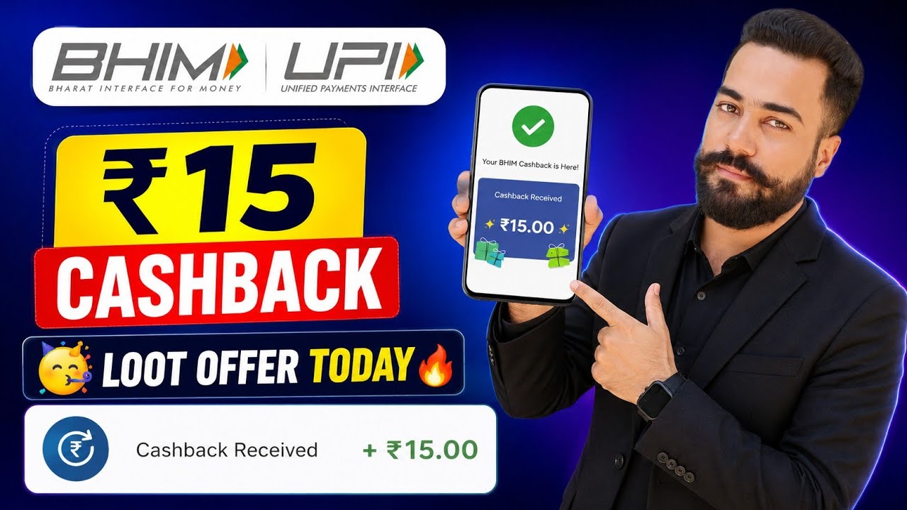 🥳Bhim UPI ₹15 Cashback🔥Loot Offer! Bhim UPI Cashback Offer 2026! Bhim UPI Send Money Offer Today! 