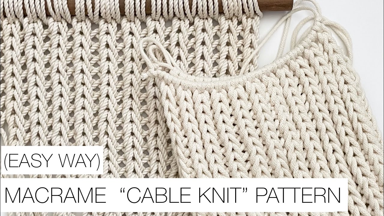 DIY: MACRAME CABLE KNIT PATTERN | MACRAME KNOTS | STEP BY STEP TUTORIAL
