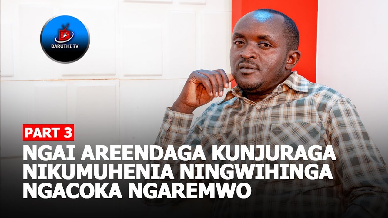 NDUMIRIRI INO YA NGAI KURI AGIKUYU NIO NDIRATUMAGWO NGAREGA NDIRONA NINGUKUA NIKIO NDIRARIA | PART 3