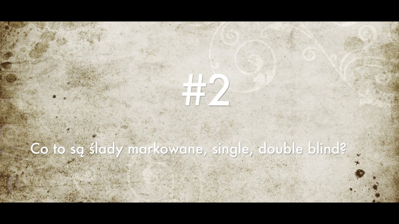 #2 - co to jest ślad markowany, single i double blind?