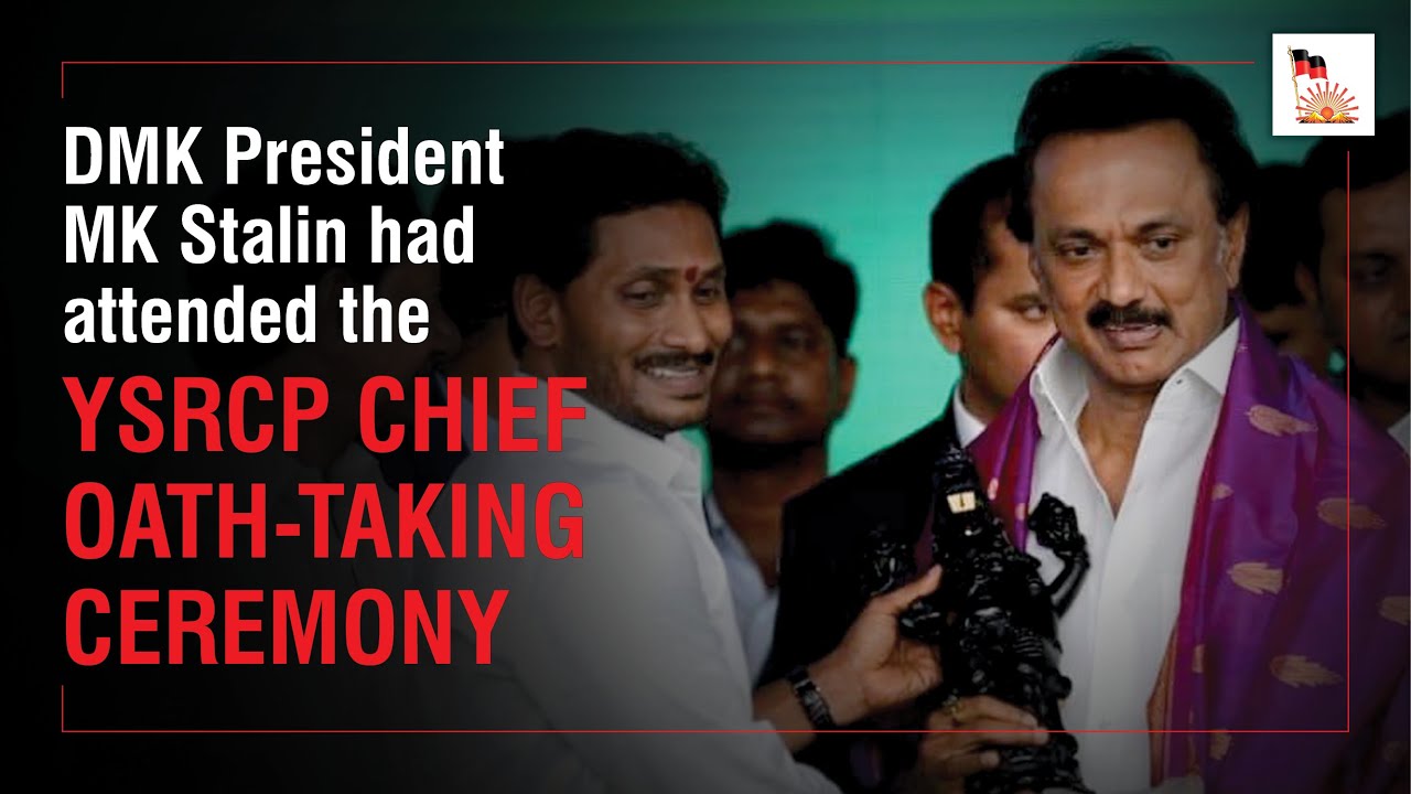 DMK President MK Stalin had attended the YSRCP chief oath-taking ceremony.