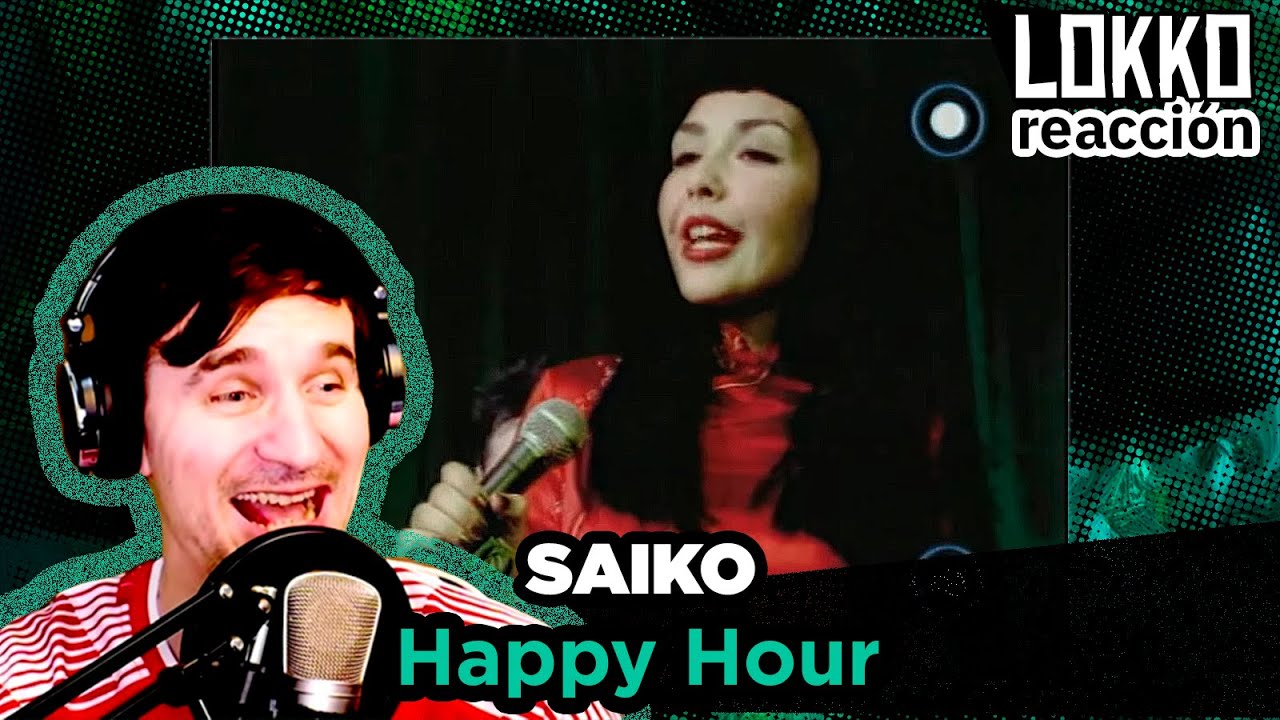 Reacción a Saiko - Happy Hour | Análisis de Lokko!