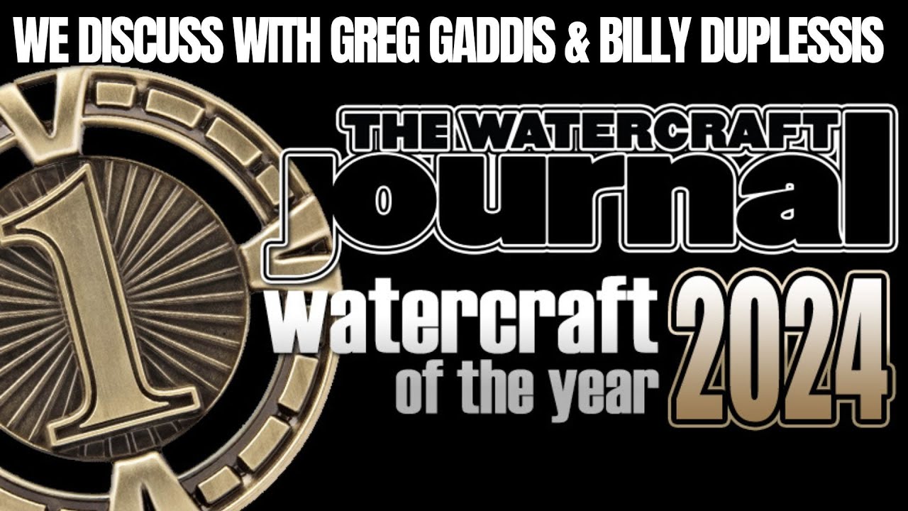 We Discuss 2024's WATERCRAFT OF THE YEAR Winners: The Watercraft Journal IRL