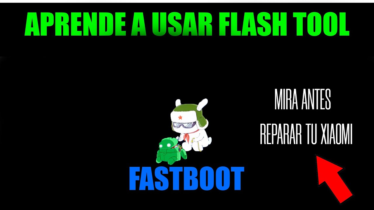COMO USAR MI FLASH PARA PARA REPARAR UN XIAOMI