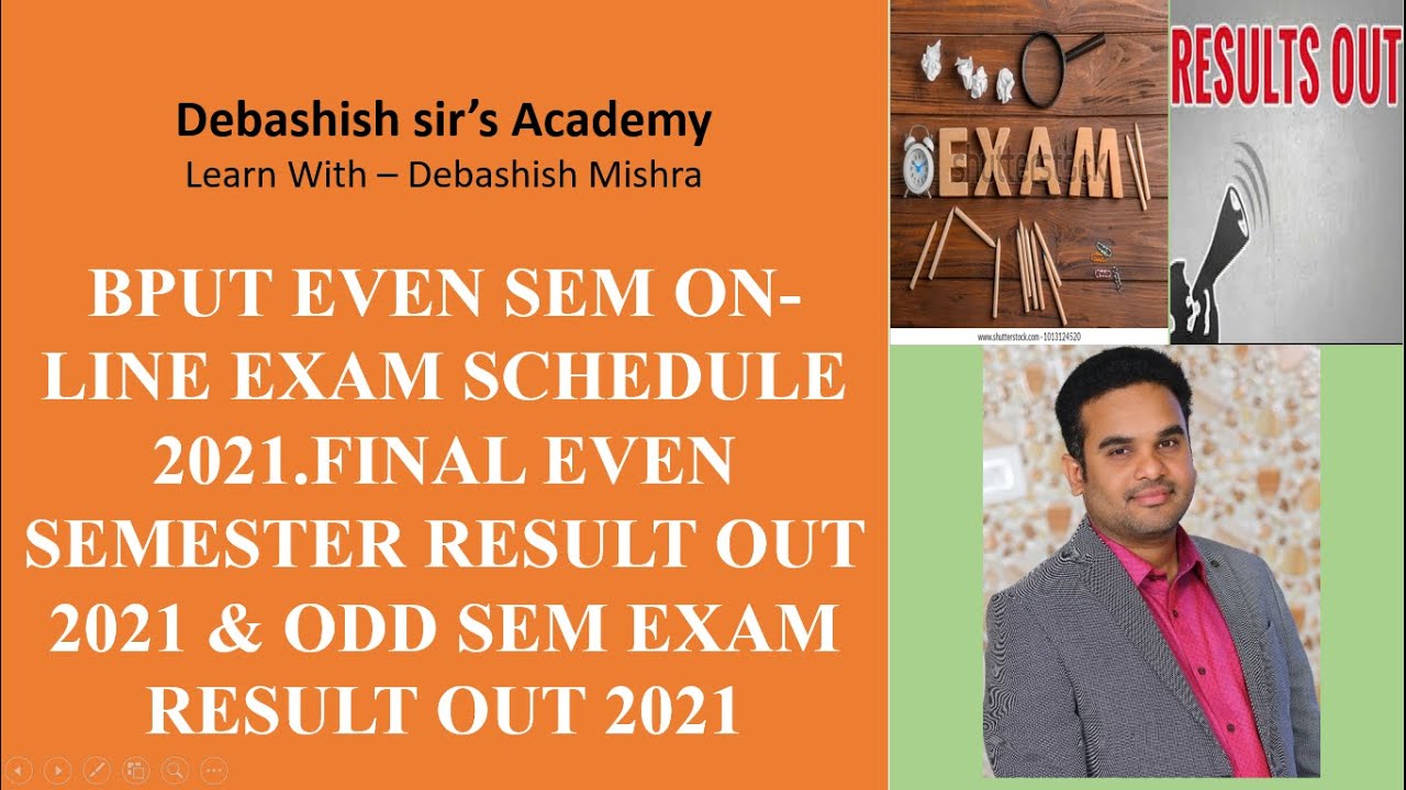 BPUT EVEN SEM ON-LINE EXAM SCHEDULE /FINAL EVEN SEMESTER RESULT OUT  / ODD SEM EXAM RESULT OUT 2021