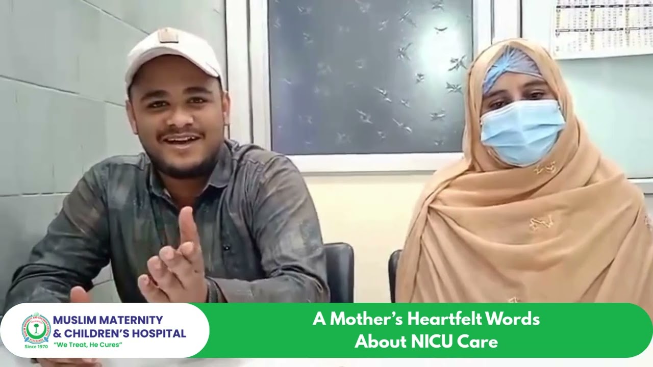 MMCH Hospital Chaderghat  - A Mo ther’s Heartfelt Words About NICU Care