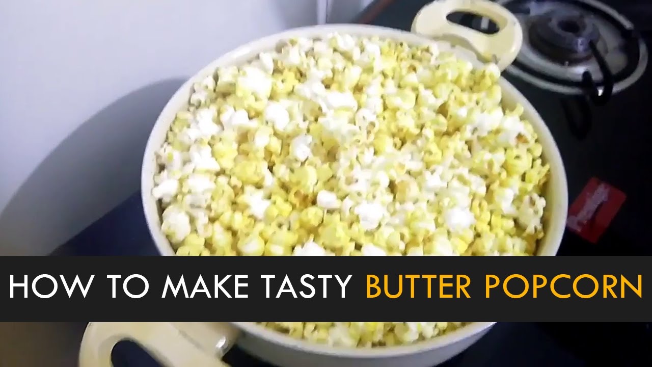 How to Make Tasty Butter Popcorn - Easy Homemade Popcorn Recipe