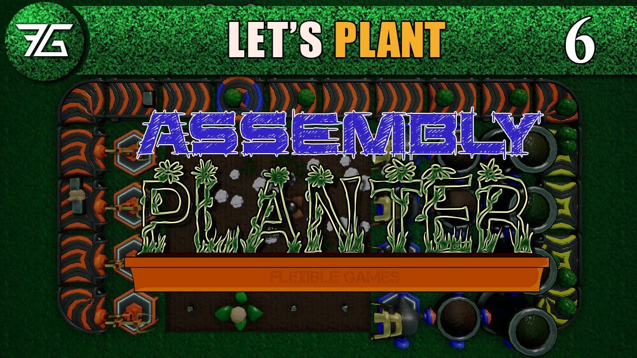 Assembly Planter - Ep 6 Expanding Fields