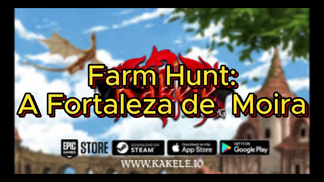 Kakele Online: Farm Hunt - A Fortaleza de Moira