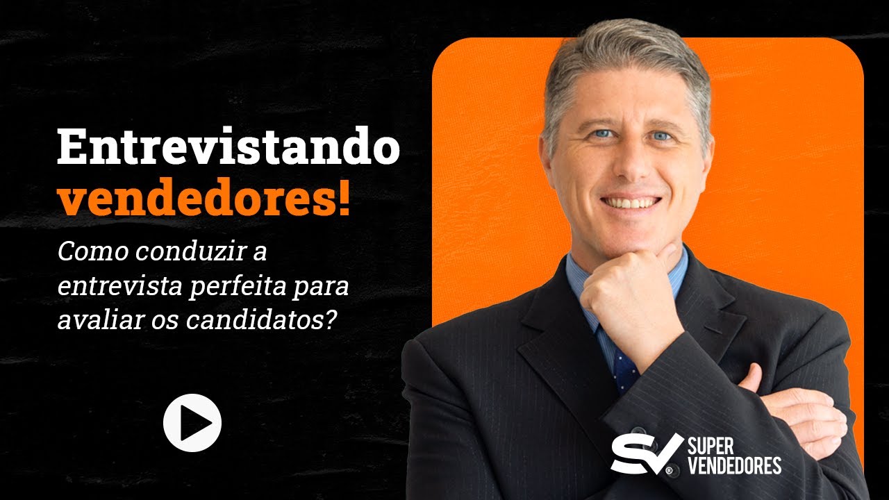 ENTREVISTANDO VENDEDORES! Como conduzir a entrevista perfeita para avaliar os candidatos?