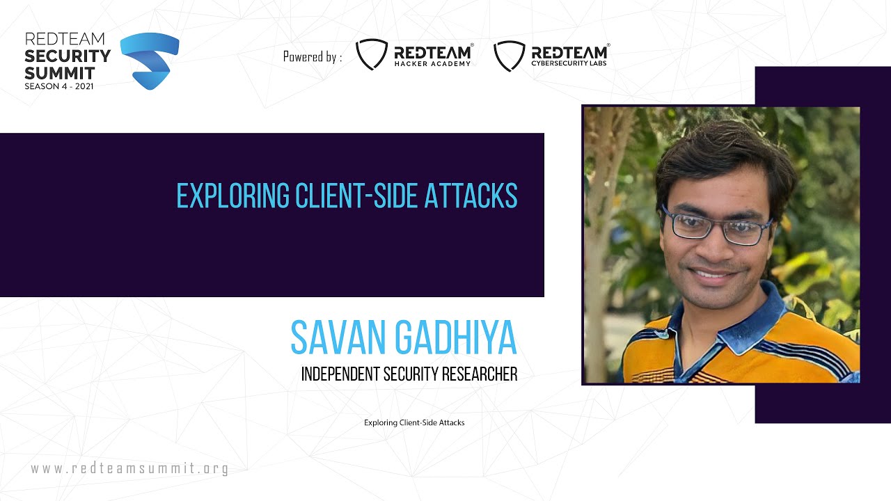 Exploring Client-Side Attacks | Savan Gadhiya - RedTeam Security Summit 2021
