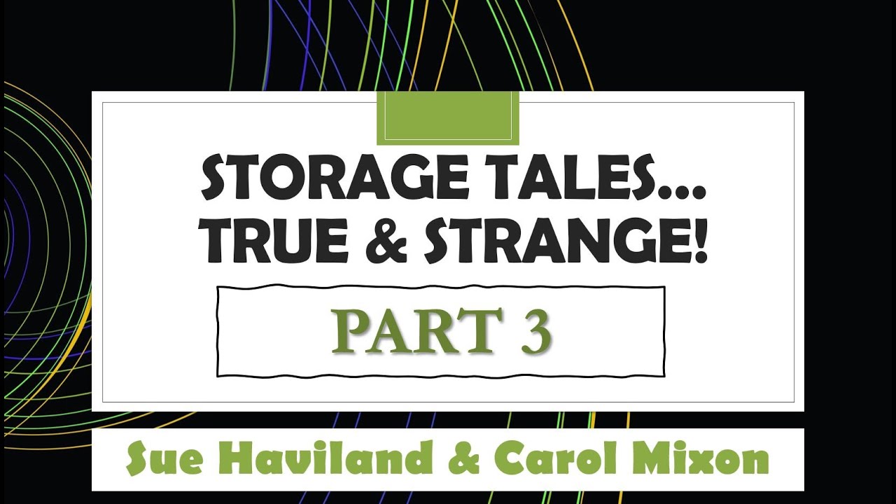 Storage Tales | Carol Mixon with Sue Haviland | Part 3