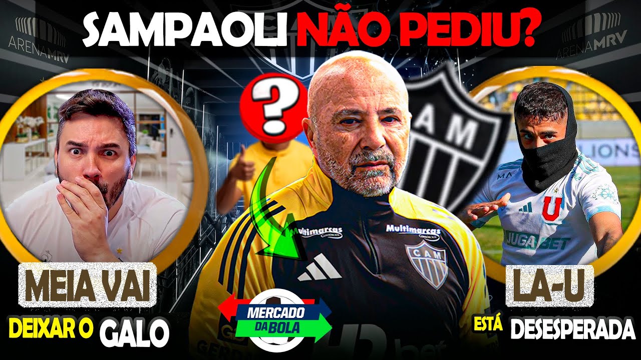 😬 SAMPAOLI NÃO PEDIU NO ATLÉTICO? 🚨 ISEPPE DE SAÍDA DO GALO? 🔥 
