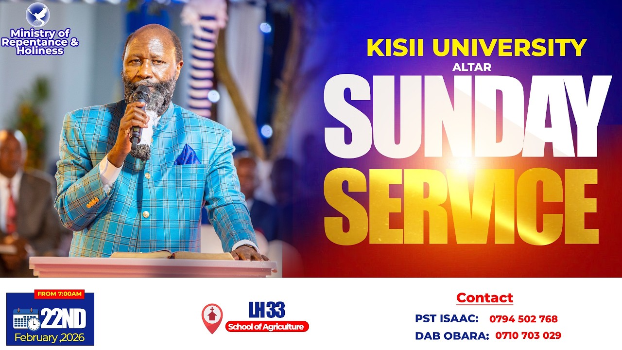 KISII UNIVERSITY ALTAR \\ SUNDAY SERVICE \\ 22ND FEB 2026