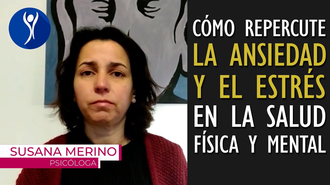 La repercusión del estrés y la ansiedad en nuestra salud física y mental
