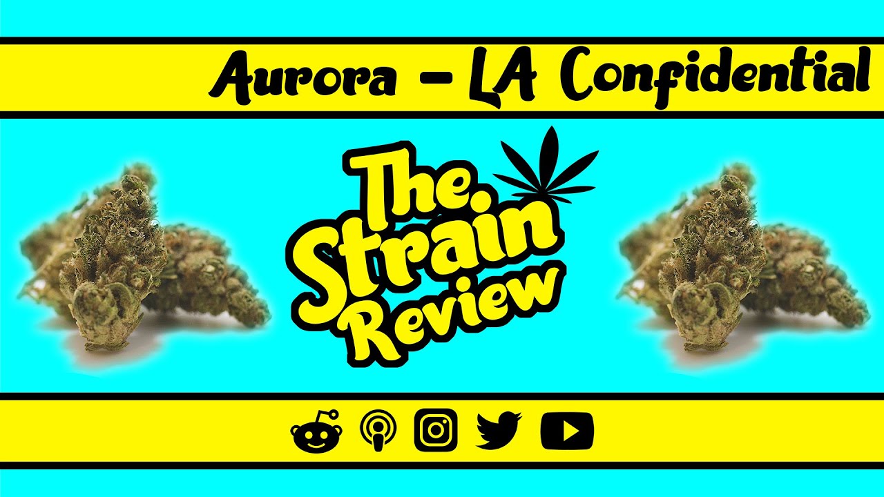Aurora - La Confidential: Indica | The Strain Review
