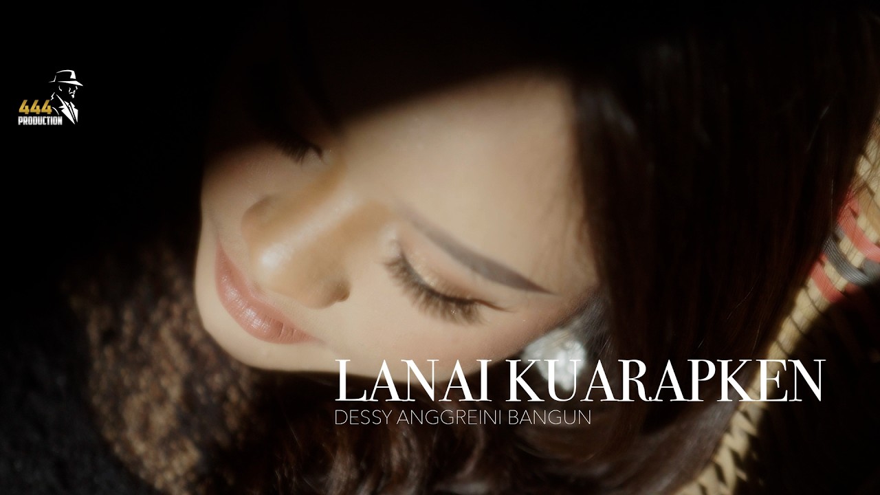 Dessy Anggreini Bangun - LANAI KUARAPKEN [Official Music Video]