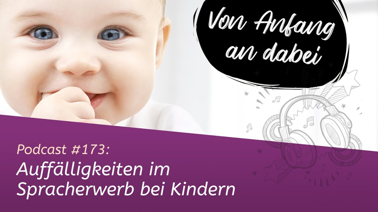 ▶ Podcast #173: Auffälligkeiten im Spracherwerb bei Kindern