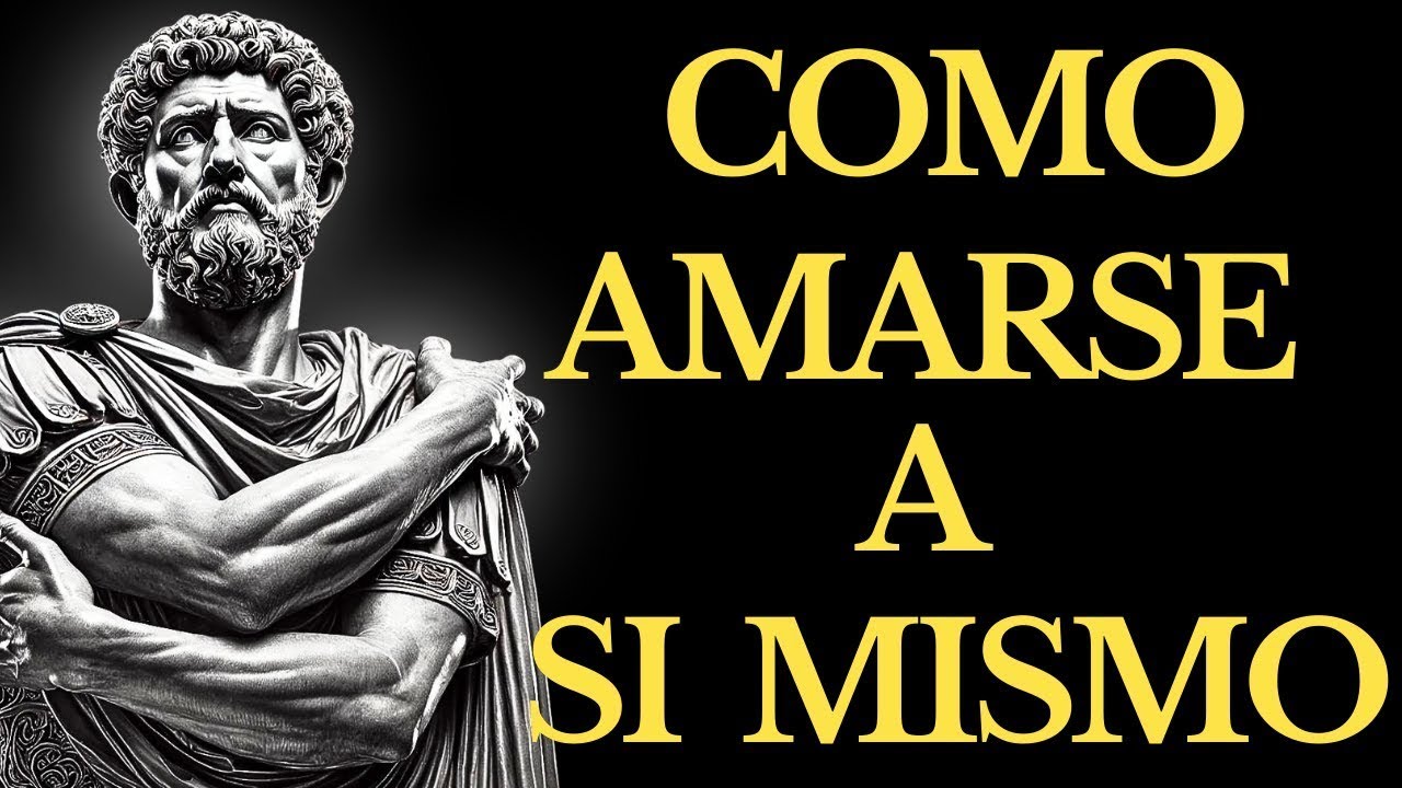10 LECCIONES ESTOICAS para AMARSE Más a Sí Mismo  Estoicismo